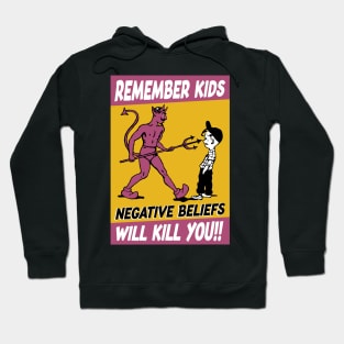 Remember Kids Negative Beliefs Will Kill You - Poster Hoodie